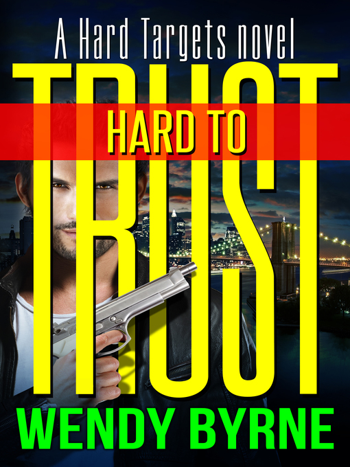 Title details for Hard to Trust by Wendy Byrne - Available